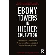 Ebony Towers in Higher Education by Ricard, Ronyelle Bertrand; Brown, M. Christopher, II; Foster, Lenoar, 9781579222734