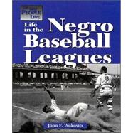 Life in the Negro Basegall League by Wukovits, John F., 9781590182734