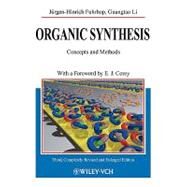 Organic Synthesis Concepts and Methods by Fuhrhop, Jürgen-Hinrich; Li, Guangtao; Corey, E. J., 9783527302734