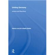 Uniting Germany by Hamalainen, Pekka Kalevi, 9780367212735