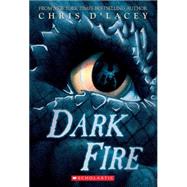 Dark Fire (The Last Dragon Chronicles #5) by D'Lacey, Chris, 9780545102735