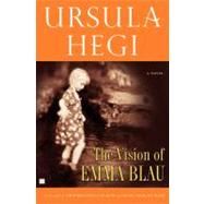 The Vision of Emma Blau A Novel by Hegi, Ursula, 9780684872735