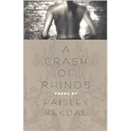 A Crash of Rhinos by Rekdal, Paisley, 9780820322735