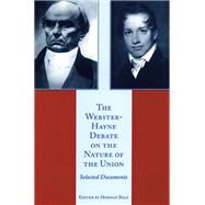 The Webster-Hayne Debate on the Nature of the Union by Belz, Herman, 9780865972735