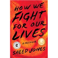 How We Fight for Our Lives by Jones, Saeed, 9781501132735