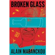 Broken Glass by Mabanckou, Alain; Stevenson, Helen, 9781593762735