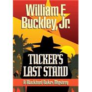 Tucker's Last Stand by Buckley, William F., Jr., 9781888952735