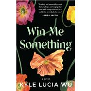 Win Me Something by Wu, Kyle Lucia, 9781951142735