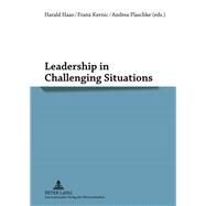 Leadership in Challenging Situations by Haas, Harald; Kernic, Franz; Plaschke, Andrea, 9783631622735
