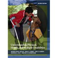 Understanding Physical, Health, and Multiple Disabilities by Heller, Kathryn W.; Forney, Paula E.; Alberto, Paul A.; Best, Sherwood J.; Schwartzman, Morton N., 9780132402736