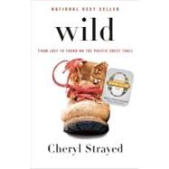 Wild From Lost to Found on the Pacific Crest Trail by Strayed, Cheryl, 9780307592736