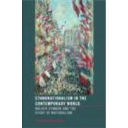 Ethnonationalism in the Contemporary World: Walker Connor and the Study of Nationalism by Conversi; Daniele, 9780415332736