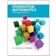 Foundation Mathematics for the Physical Sciences by K. F. Riley , M. P. Hobson, 9780521192736