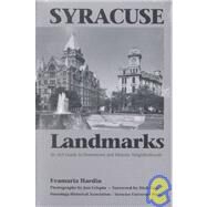 Syracuse Landmarks : An AIA Guide to Downtown and Historic Neighborhoods by Hardin, Evamaria; Crispin, Jon, 9780815602736
