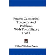 Famous Geometrical Theorems and Problems : With Their History (1900) by Rupert, William Whitehead, 9781104062736