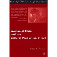 Womanist Ethics And the...,Townes, Emilie M.,9781403972736