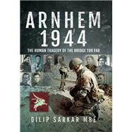 Arnhem 1944 by Sarkar, Dilip, 9781526732736