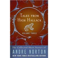 Tales from High Hallack Volume Three by Norton, Andre, 9781624672736
