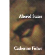 Altered States by Fisher, Catherine, 9781854112736