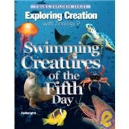 Exploring Creation with Zoology 2 : Swimming Creatures of the Fifth Day by Fulbright, Jeannie, 9781932012736