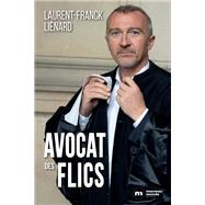 Avocat des flics by Laurent-Franck Linard, 9782380942736