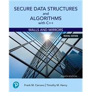 Secure Data Structures and Algorithms with C++: Walls and Mirrors [Rental Edition] by Carrano, Frank M., 9780138122737