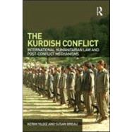 The Kurdish Conflict: International Humanitarian Law and Post-Conflict Mechanisms by Yildiz; Kerim, 9780415562737