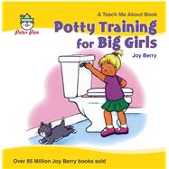 Potty Training for Big Girls by Berry, Joy, 9780739602737