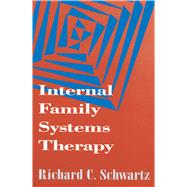 Internal Family Systems Therapy by Schwartz, Richard C., 9780898622737