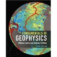 Fundamentals of Geophysics by Lowrie, William; Fichtner, Andreas, 9781108492737