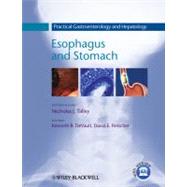 Practical Gastroenterology and Hepatology : Esophagus and Stomach by Talley, Nicholas J.; DeVault, Kenneth R.; Fleischer, David E., 9781405182737