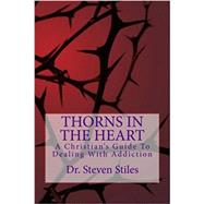 Thorns in the Heart by Stiles, Steven, 9781500982737