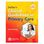 Hollier's Clinical Guidelines in Primary Care 5e by Kathy Baldridge, DNP, FNP-BC, FAANP, 9781565332737