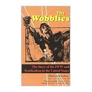 The Wobblies by Renshaw, Patrick, 9781566632737