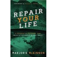 Repair Your Life by Mckinnon, Marjorie; Felliti, Vincent J., M.D.; Taylor, Marcie, 9781615992737