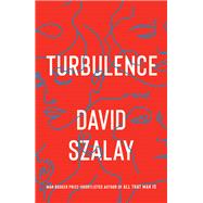 Turbulence A Novel by Szalay, David, 9781982122737