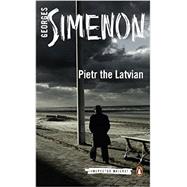 Pietr the Latvian by Simenon, Georges; Bellos, David, 9780141392738