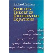 Stability Theory of Differential Equations by Bellman, Richard, 9780486462738
