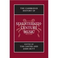 The Cambridge History of Seventeenth-Century Music by Edited by Tim Carter , John Butt, 9780521792738