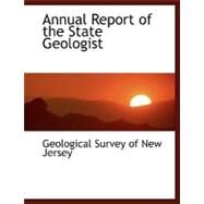 Annual Report of the State Geologist by Geological Survey of New Jersey, 9780554462738