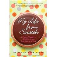 My Life from Scratch by Bullock-Prado, Gesine, 9780767932738