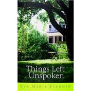 Things Left Unspoken by Everson, Eva Marie, 9780800732738