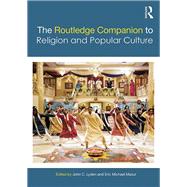 The Routledge Companion to Religion and Popular Culture by Lyden; John, 9781138322738