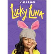 Lucky Luna by Lopez, Diana, 9781338232738