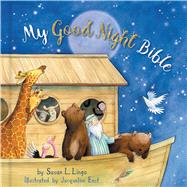 My Good Night Bible (Padded) by Lingo, Susan; East, Jacqueline, 9781462742738