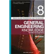 General Engineering Knowledge for Marine Engineers by Russell, Paul A.; Jackson, Leslie; Morton, Thomas D., 9781472952738