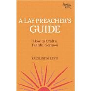 A Lay Preacher's Guide by Lewis, Karoline M., 9781506462738