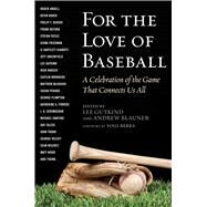 For the Love of Baseball by Gutkind, Lee; Blauner, Andrew; Berra, Yogi, 9781510702738