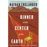 Dinner at the Center of the Earth by ENGLANDER, NATHAN, 9781524732738