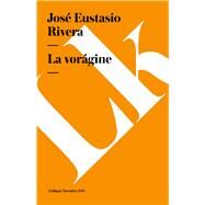 La vorgine by Rivera, Jos Eustasio, 9788499532738